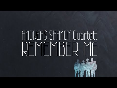 Andreas Skandy Quartett  - Remember Me (Official Music Video)