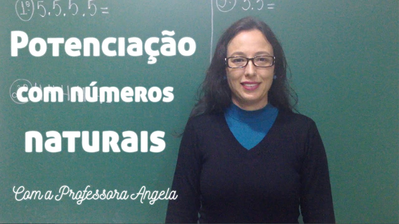 Potenciação com números naturais - Vivendo a Matemática com a Professora Angela