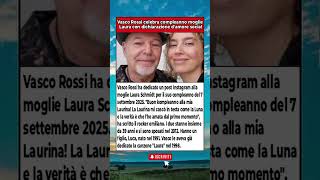 VASCO ROSSI INNAMORATO PAZZO: "LAURINA MI CASCÒ IN TESTA COME LA LUNA, AMORE ETERNO"