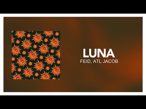 Feid, ATL Jacob - LUNA [ Letra/Lyrics ]