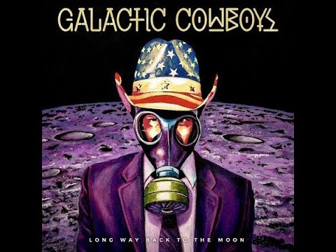 GALACTIC COWBOYS - Long Way Back To The Moon 2017 full album