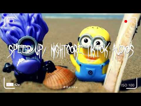 Speed up/nightcore tiktok audios part541 ♡