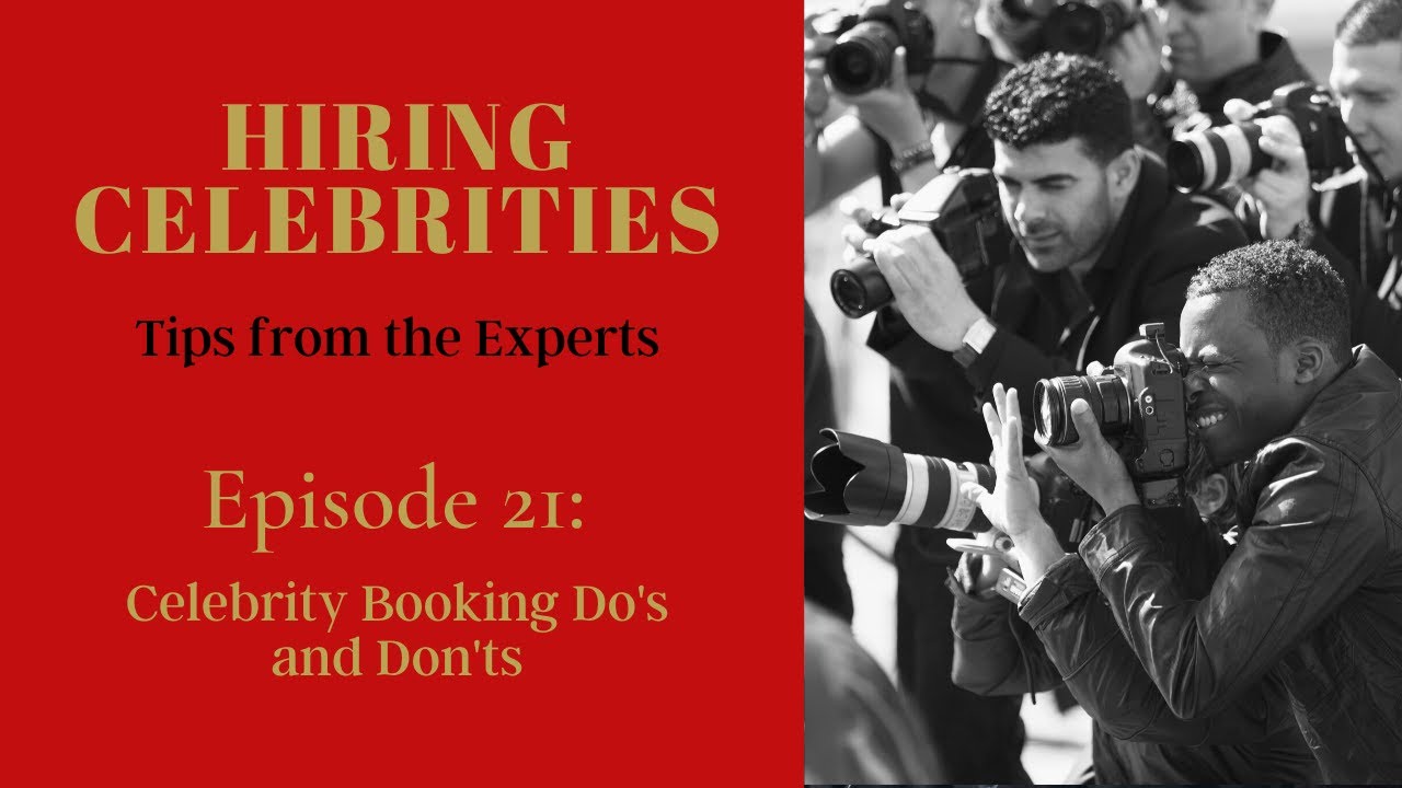 Celebrity Booking Do's and Don'ts | Celebrity Talent Booking Advice
