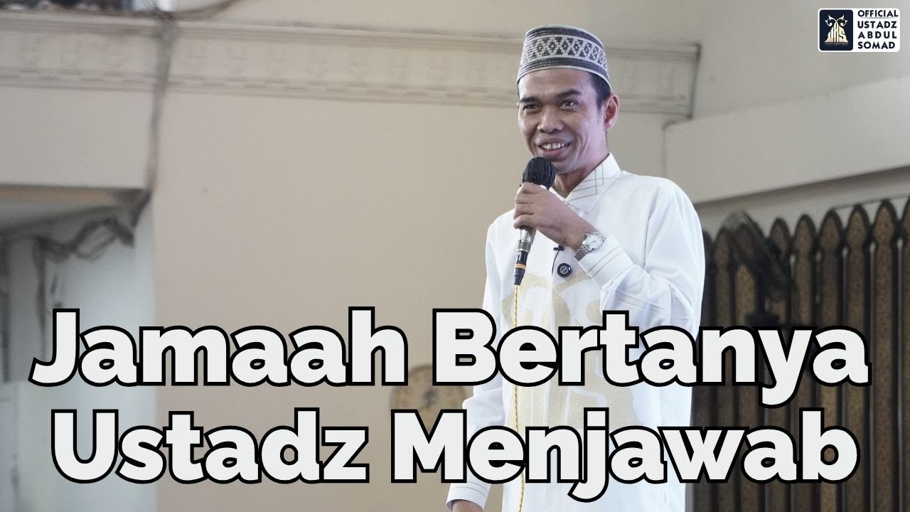 Jamaah Bertanya Ustadz Menjawab | Ustadz Abdul Somad