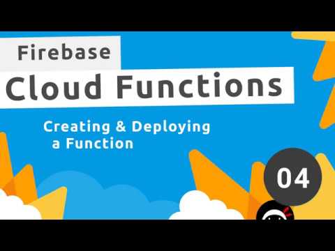 Firebase Functions Tutorial #4 - Creating & Deploying a Function