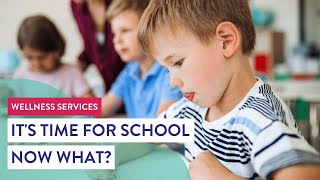 It's Time for School - Now What?