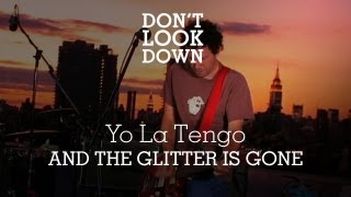 Yo La Tengo - And The Glitter Is Gone - Don&#39;t Look Down