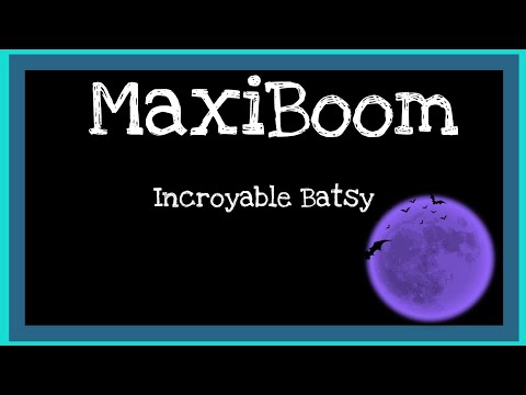 MaxiBoom Incroyable gameplay Batsy