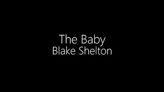 Blake Shelton || The Baby (Lyrics)