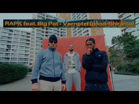 RAPK - Vernetzt feat. Big Pat (prod. Shirama)
