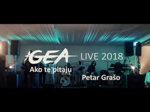 GEA Live 2018 - Ako te pitaju ( Petar Grašo ) - PRVI PLES