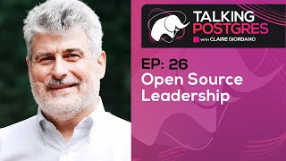Open Source Leadership with Bruce Momjian | Talking Postgres Ep26