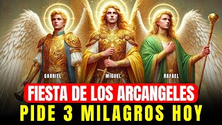 DÍA DE LOS 3 ARCÁNGELES MIGUEL, GABRIEL Y RAFAEL – RECIBA MILAGROS URGENTES DE PROTECCIÓN CELESTIAL