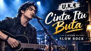 Download lagu CINTA ITU BUTA – U.K.S | Cover Slow Rock Malaysia.mp3 mp3