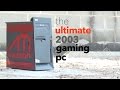 The Ultimate 2003 Gaming PC. 