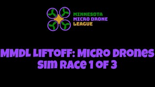 MMDL Liftoff: Micro Drones Sim Race 1 of 3
