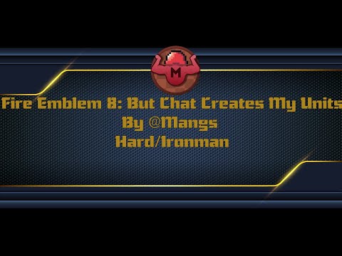 Fire Emblem 8: But Chat Creates my Units, By @Mangs Hard/Ironman  Chapter 10