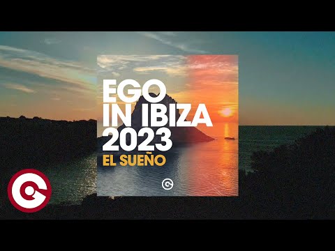 EGO IBIZA 2023 – Dreams come alive in Spain!