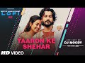Taaron Ke Shehar LoFi Mix Video Remix By DJ Moody B Praak Jaani Neha Kakkar Jubin Nautiyal