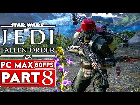 STAR WARS JEDI FALLEN ORDER Gameplay Walkthrough Part 8 [1080p HD 60FPS PC ULTRA] - No Commentary