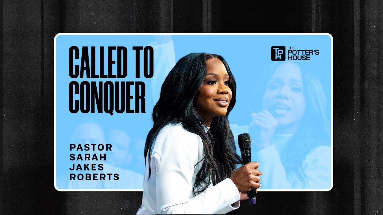 Called to Conquer - Pastor Sarah Jakes Roberts