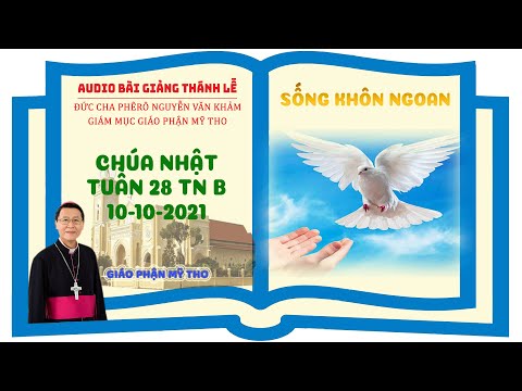 Đức Cha Phêrô suy niệm CN XXVIII TN B 2021: SỐNG KHÔN NGOAN