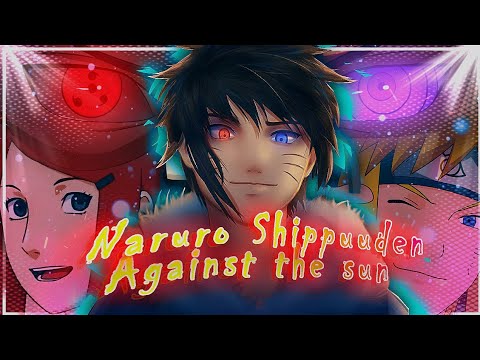 Naruto - Against the sun + free preset [Edit/AMV]