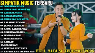 Download lagu SIMPATIK TERBARU | INDAHNYA BULAN - CINTA DARI SEBERANG | SIMPATIK MUSIC FULL ALBUM TERBARU 2025 mp3