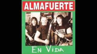 ALMAFUERTE- 16 - Dijo el Droguero al Drogador [En Vida (1997)]