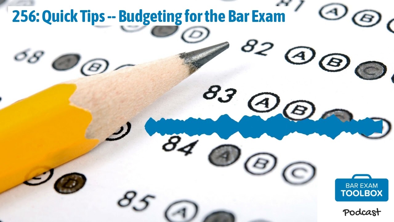 256: Quick Tips -- Budgeting for the Bar Exam | The Bar Exam Toolbox Podcast: Pass the Bar Exam...