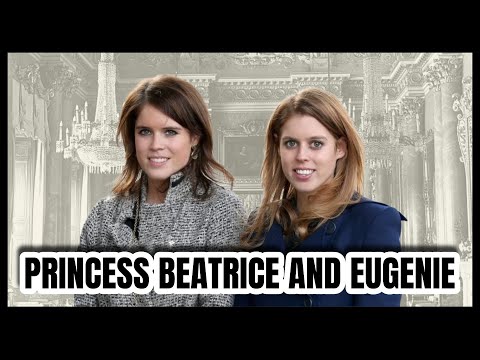 The Spoilt Princesses : Beatrice and Eugenie & Their Many Dark Scandals