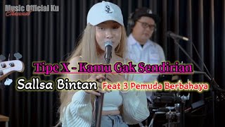Download lagu Lirik Lagu | Kamu Gak Sendirian - Tipe X | Cover Salsa Bintan Ft 3Pemuda Berbahaya mp3 Download lagu Lirik Lagu | Kamu Gak Sendirian - Tipe X | Cover Salsa Bintan Ft 3Pemuda Berbahaya mp3