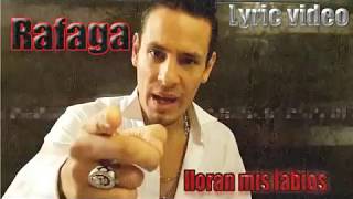 RAFAGA - LLORAN MIS LABIOS LYRICS VIDEO