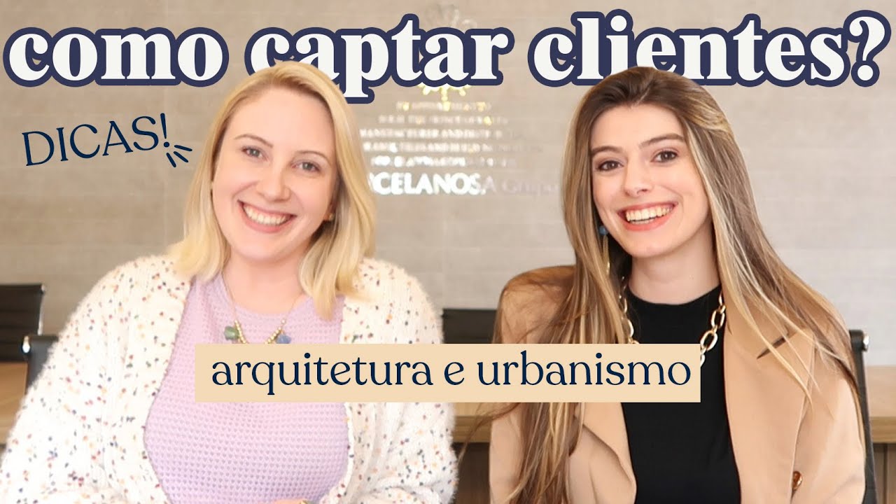 Como captar CLIENTES em arquitetura