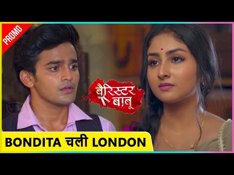 Bondita Decides To Go  London, Leaving Anirudh Alone l Barrister Babu