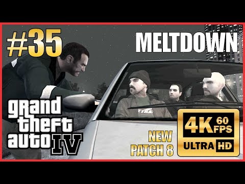 GRAND THEFT AUTO IV 4K60fps Walkthrough Part 35 "Blood Brothers, Meltdown" New Patch 8 NO COMMENTARY
