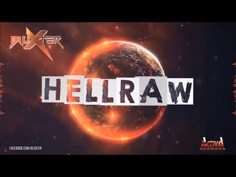 Bluxter - Hellraw (Original Mix) - Official Preview (Activa Records)