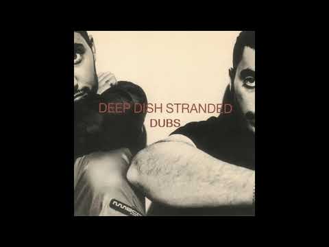 Deep Dish - Stranded (Dubs)