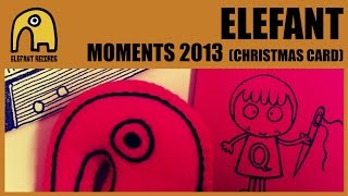 ELEFANT MOMENTS 2013 [Christmas Card]