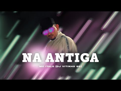 MC ITALO - NA ANTIGA - DJ VITINHO SS