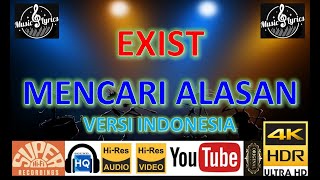 Download lagu EXIST - 'Mencari alasan' M/V Lirik UHD 4K Versi Indonesia mp3