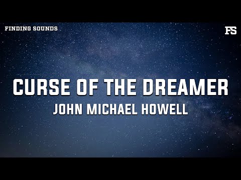 John Michael Howell - Curse Of The Dreamer (Lyrics)