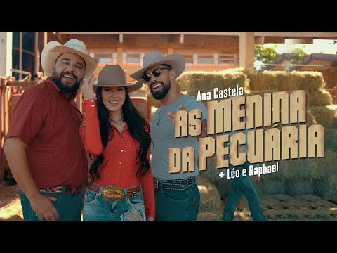 Ana Castela ft  Léo e Raphael - As Menina da Pecuária