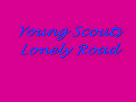 Young Scouts-Lonely Road