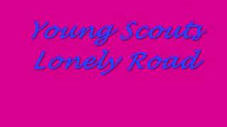 Young Scouts-Lonely Road