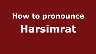 How to pronounce Harsimrat