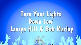 Turn Your Lights Down Low - Lauryn Hill &amp; Bob Marley (Karaoke Version)