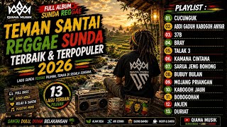 Download lagu TEMAN SANTAI DENGAN REGGAE SUNDA 2026 🎶🌿 | Full Album Lagu Sunda Reggae Terbaik & Terpopuler mp3