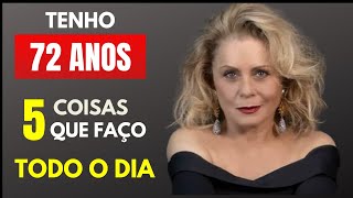 VERA FISCHER (72 anos) FAÇO ESSAS 5 COISAS E NÃO ENVELHEÇO