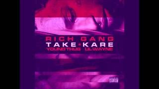 Rich Gang Feat Young Thug &amp; Lil Wayne - Take Kare